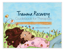 Load image into Gallery viewer, Trauma Recovery Guidebook for Therapists - eBook